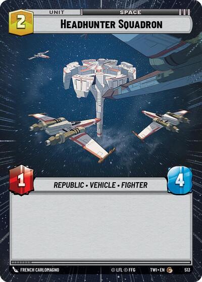 Headhunter Squadron (513) (Hyperspace) (513) [Twilight of the Republic] | Exor Games New Glasgow
