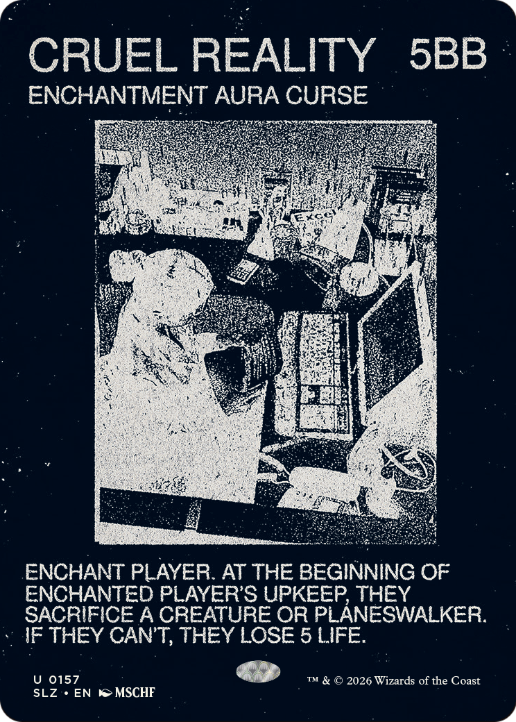 Cruel Reality (0157) [Secret Lair x MSCHF: The Zeta Set] | Exor Games New Glasgow