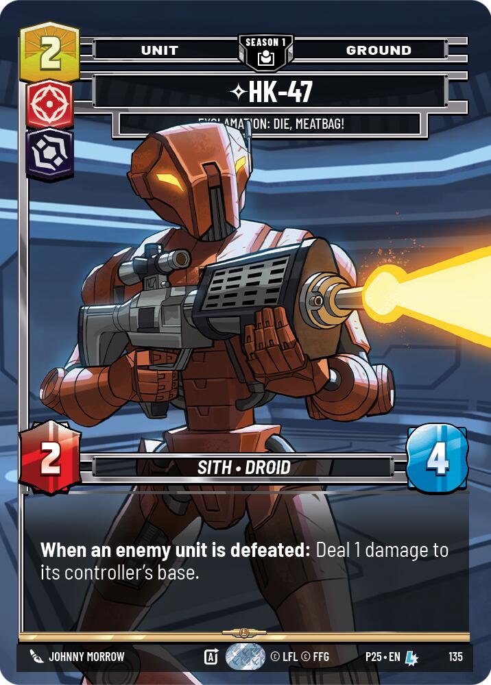 HK-47 - 47 (135) - Exclamation: Die, Meatbag! (135) (135) [Sector and Regional Promos: Season 1] | Exor Games New Glasgow