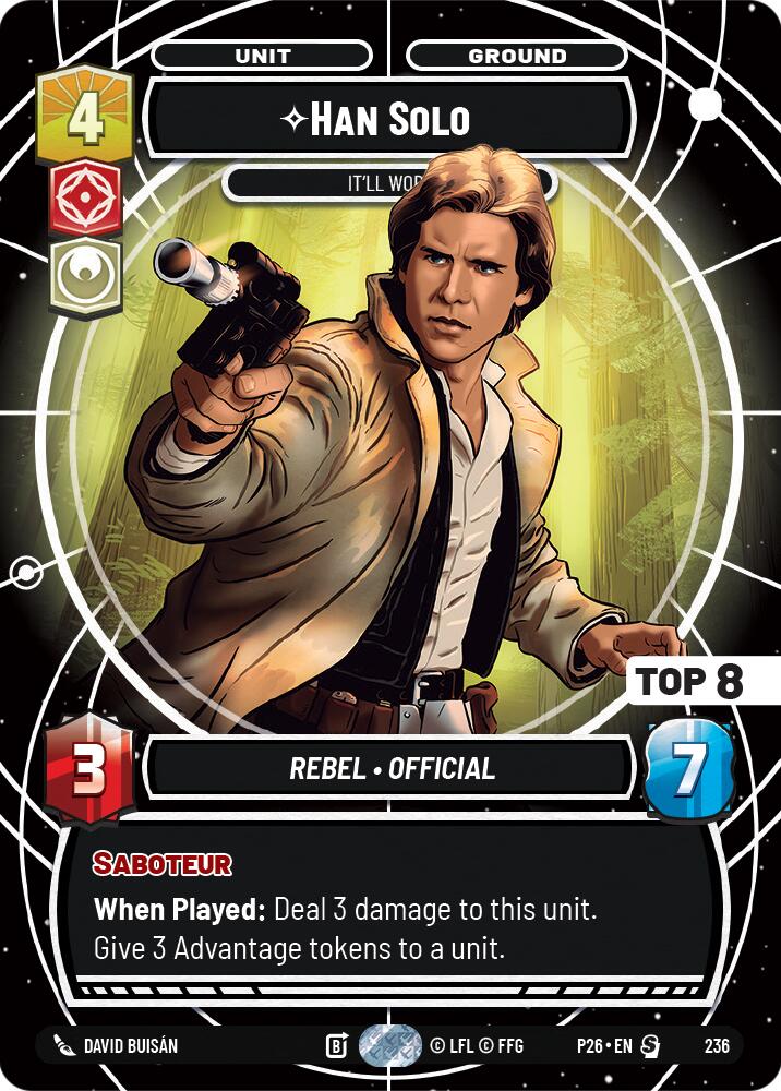 Han Solo - It'll Work (236) (Top 8) (236) [Sector and Regional Promos: Season 2] | Exor Games New Glasgow