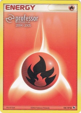 Fire Energy (108/109) (2004 2005) [Professor Program Promos] | Exor Games New Glasgow