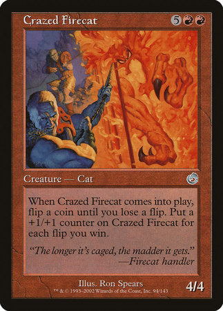 Crazed Firecat [Torment] | Exor Games New Glasgow